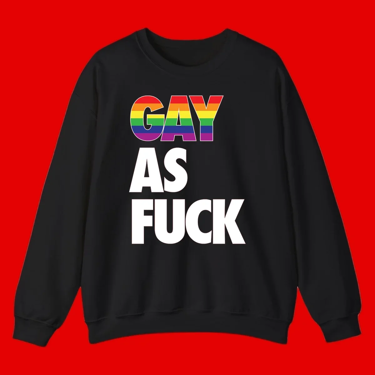 Gay as fuck pride design with rainbow flag colors in bold white letters on gray background