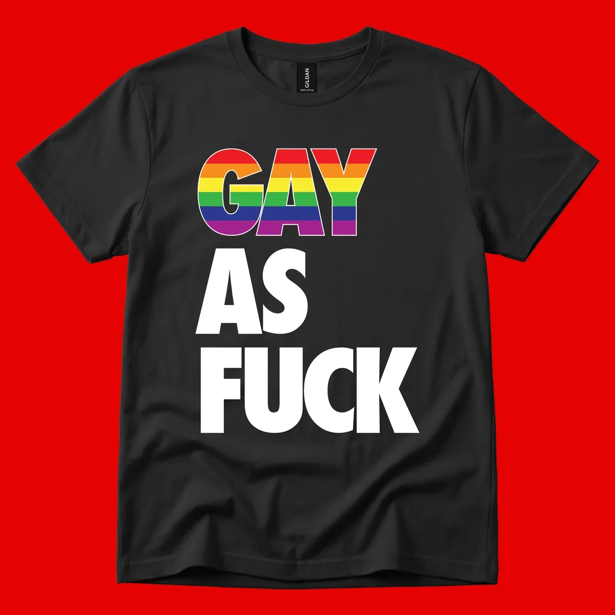 Gay as fuck pride design with rainbow flag colors in bold white letters on gray background