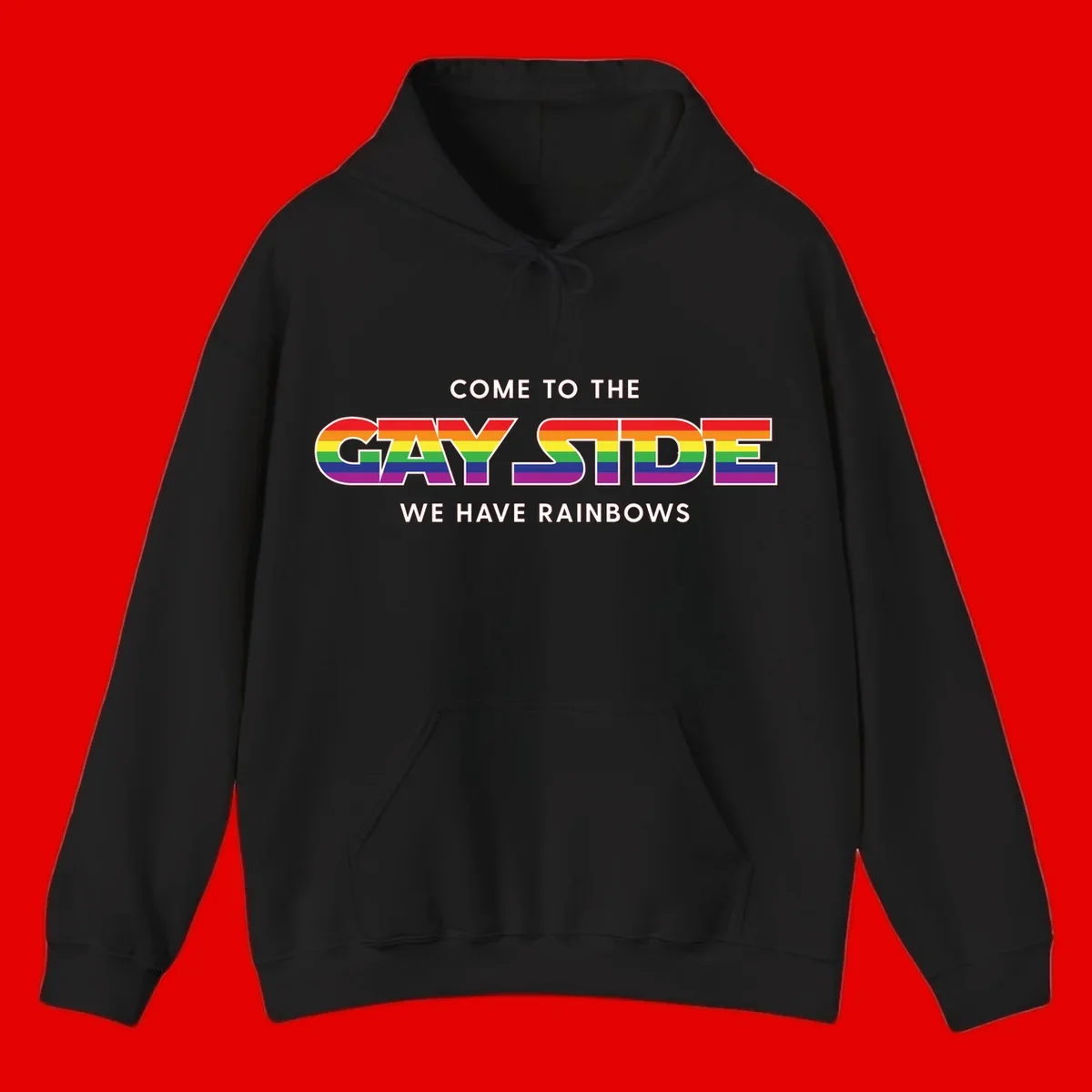 Rainbow pride flag striped text reading "Come To The Gay Side We Have Rainbows" with white outlined lettering on gray background
