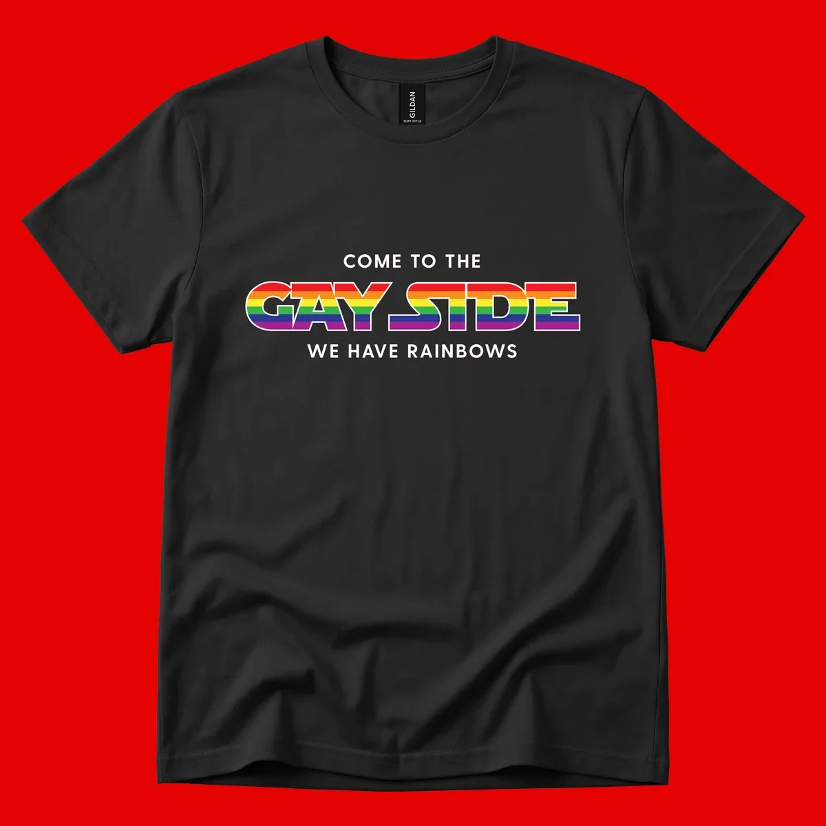 Rainbow pride flag striped text reading "Come To The Gay Side We Have Rainbows" with white outlined lettering on gray background