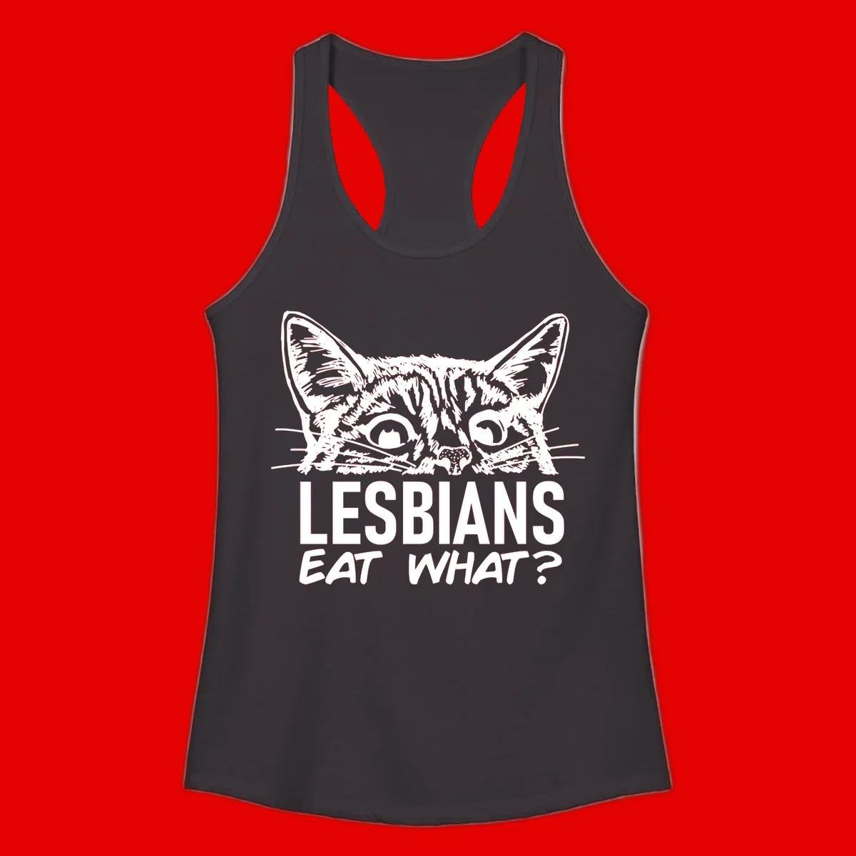 Lesbians eat what cat design: Detailed line-art cat face with expressive eyes and whiskers above bold text reading 'LESBIANS EAT WHAT?'