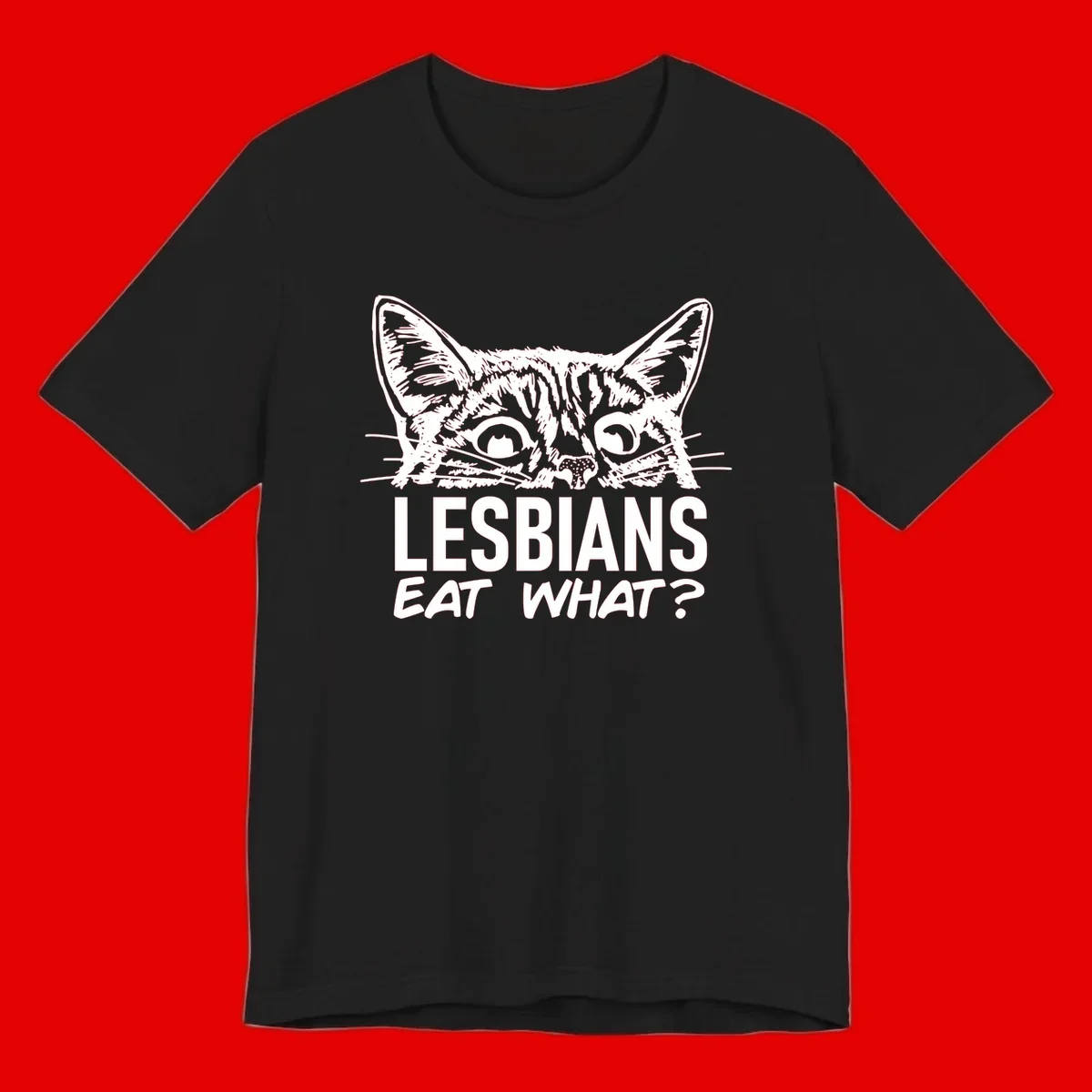 Lesbians eat what cat design: Detailed line-art cat face with expressive eyes and whiskers above bold text reading 'LESBIANS EAT WHAT?'