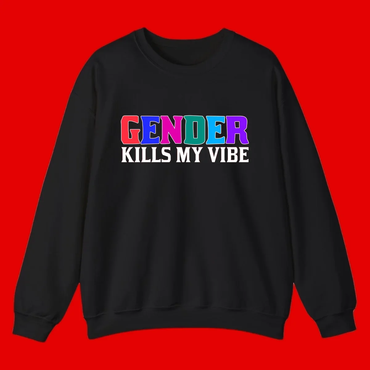 Colorful text design reading 'GENDER KILLS MY VIBE' with each letter in different rainbow colors including red, blue, magenta, teal, cyan, and purple