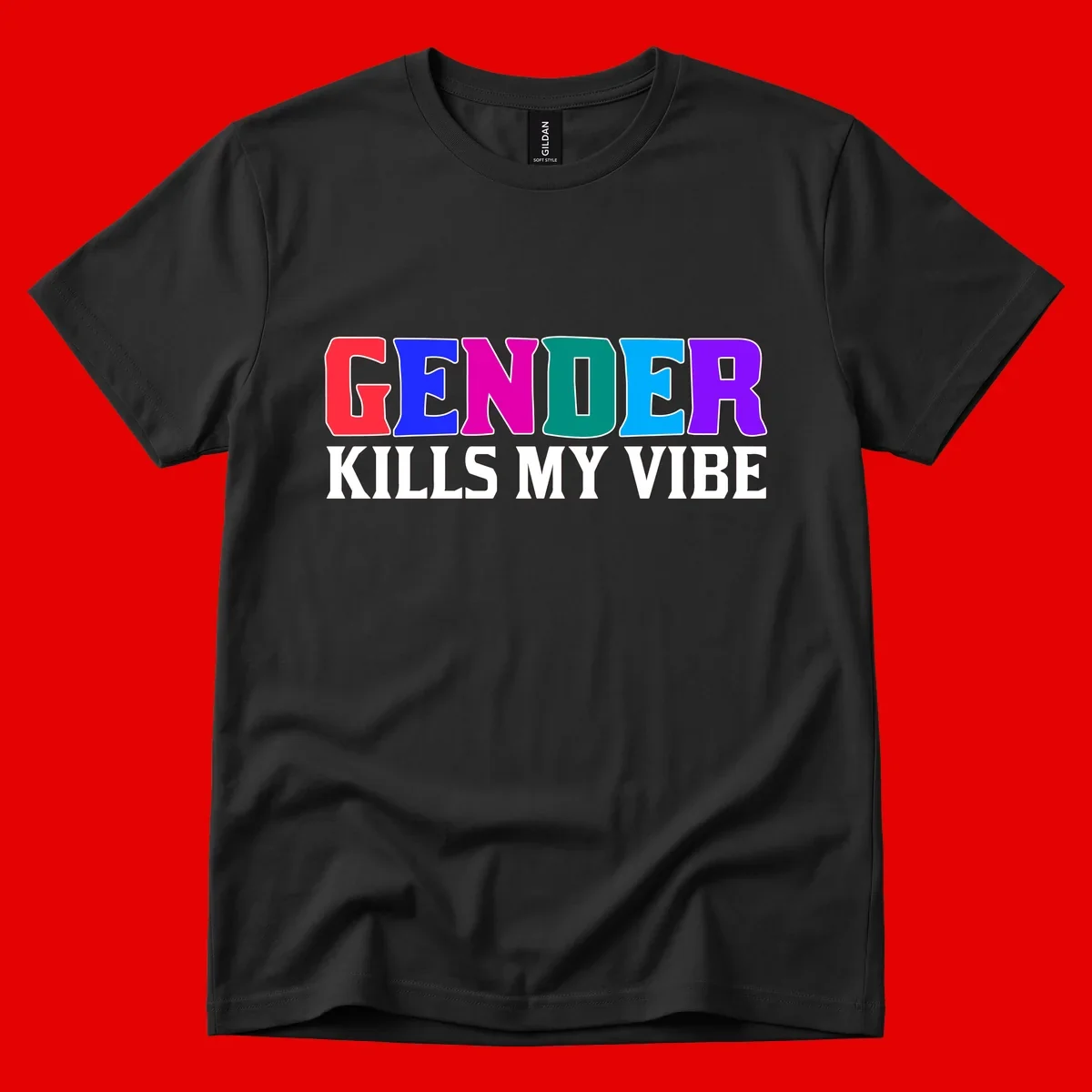 Colorful text design reading 'GENDER KILLS MY VIBE' with each letter in different rainbow colors including red, blue, magenta, teal, cyan, and purple