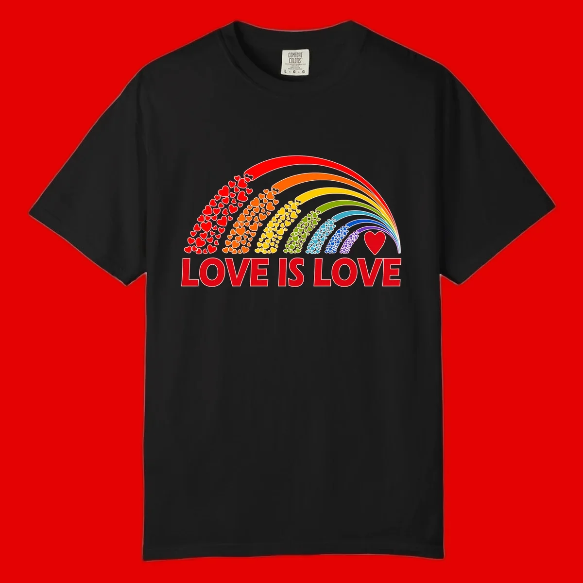 Rainbow arcs filled with colorful hearts in red, orange, yellow, green, cyan, blue, and purple, with 'LOVE IS LOVE' text below