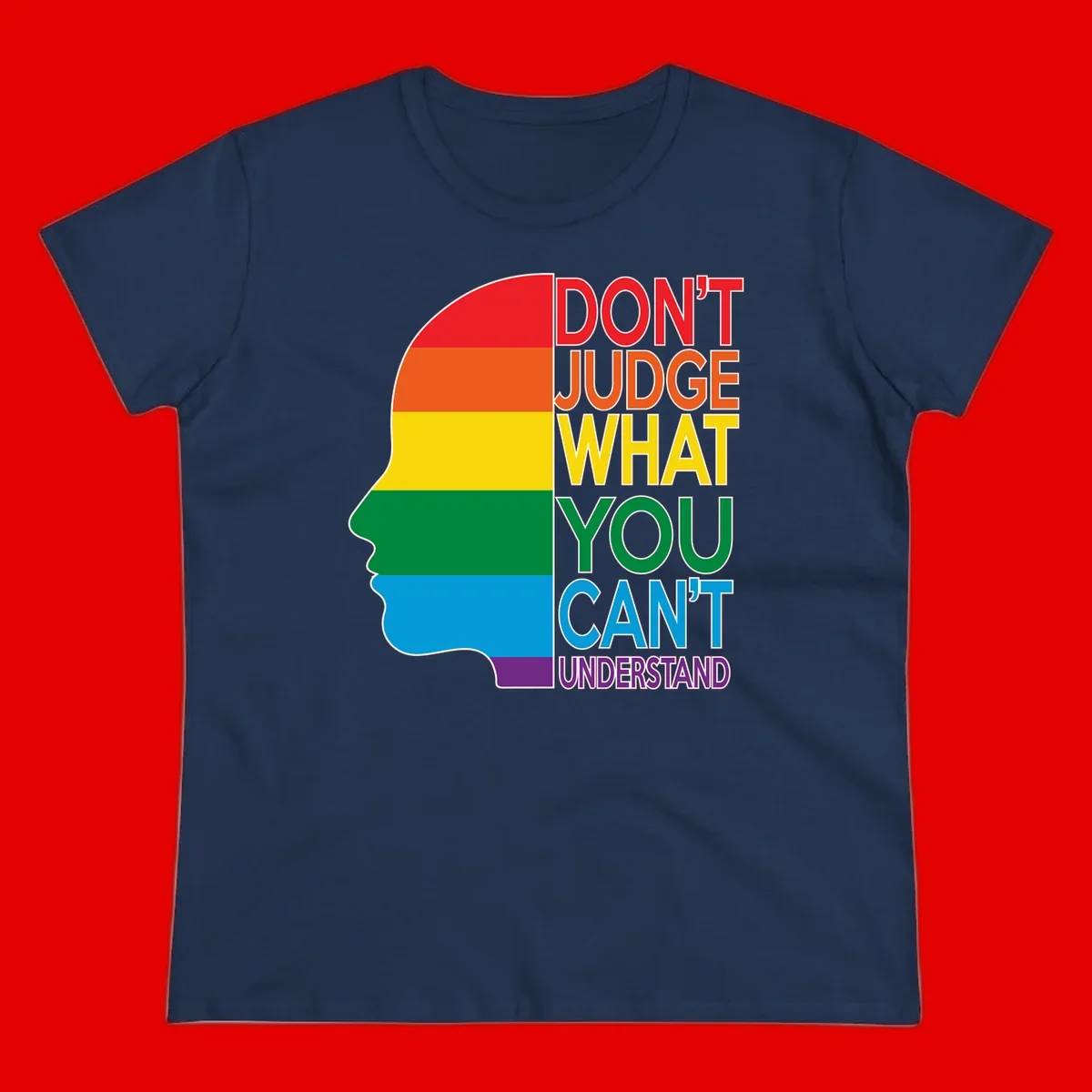 Rainbow-striped head silhouette with text 'Don't Judge What You Can't Understand' promoting LGBTQ acceptance and inclusion