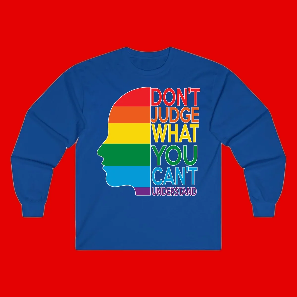 Rainbow-striped head silhouette with text 'Don't Judge What You Can't Understand' promoting LGBTQ acceptance and inclusion