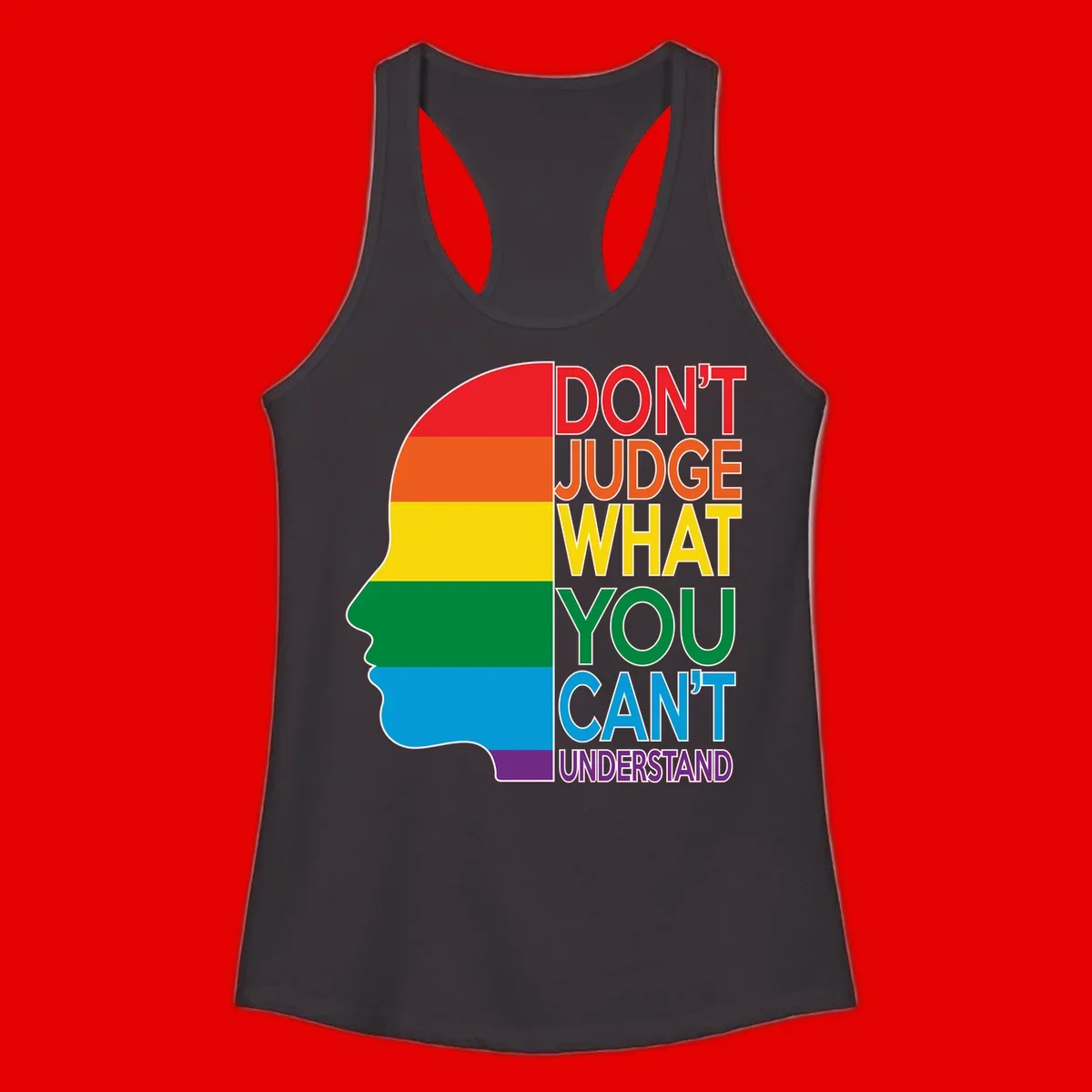 Rainbow-striped head silhouette with text 'Don't Judge What You Can't Understand' promoting LGBTQ acceptance and inclusion