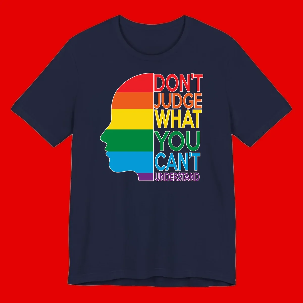 Rainbow-striped head silhouette with text 'Don't Judge What You Can't Understand' promoting LGBTQ acceptance and inclusion