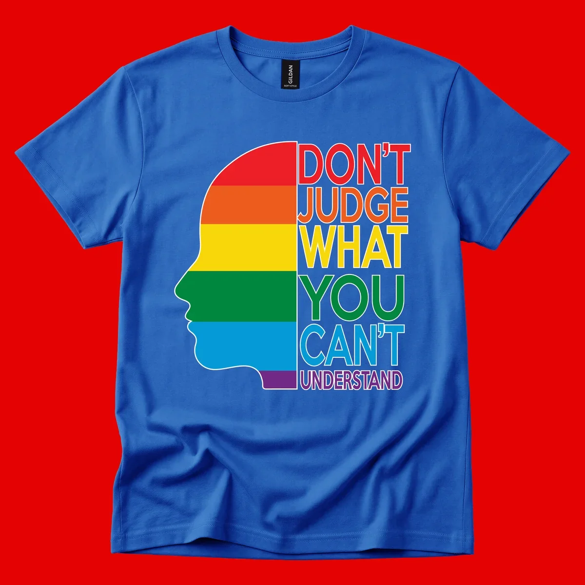 Rainbow-striped head silhouette with text 'Don't Judge What You Can't Understand' promoting LGBTQ acceptance and inclusion