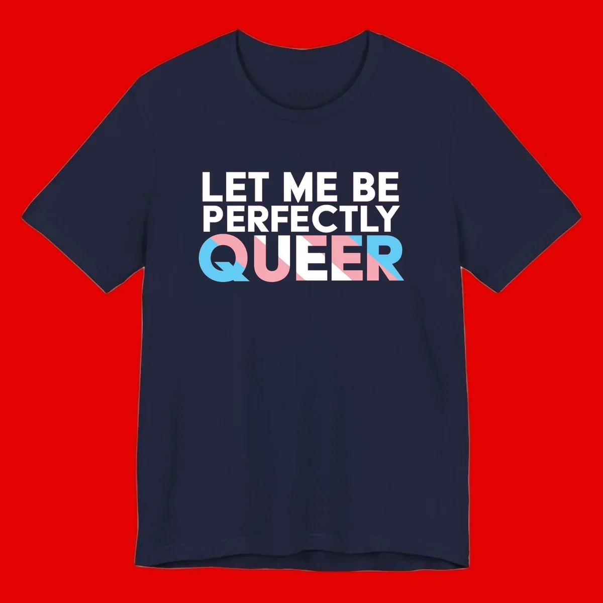 Bold white typography reading 'LET ME BE PERFECTLY QUEER' with pink and blue geometric color blocking on gray background