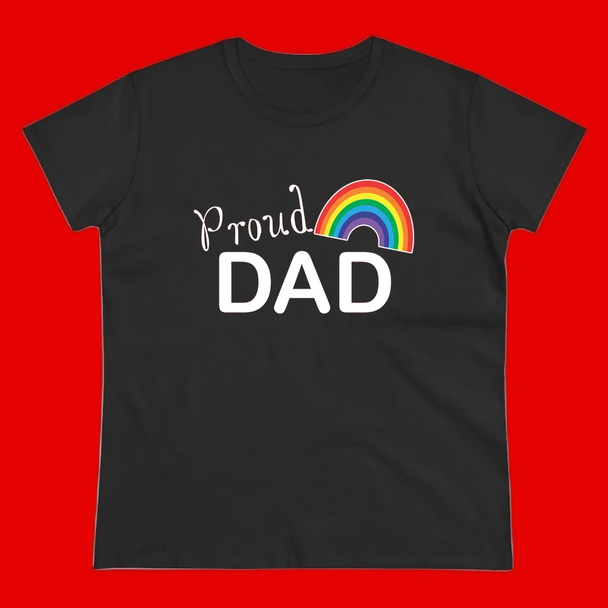 White text reading 'Proud DAD' with a colorful rainbow arc featuring red, orange, yellow, green, blue, and purple stripes on gray background