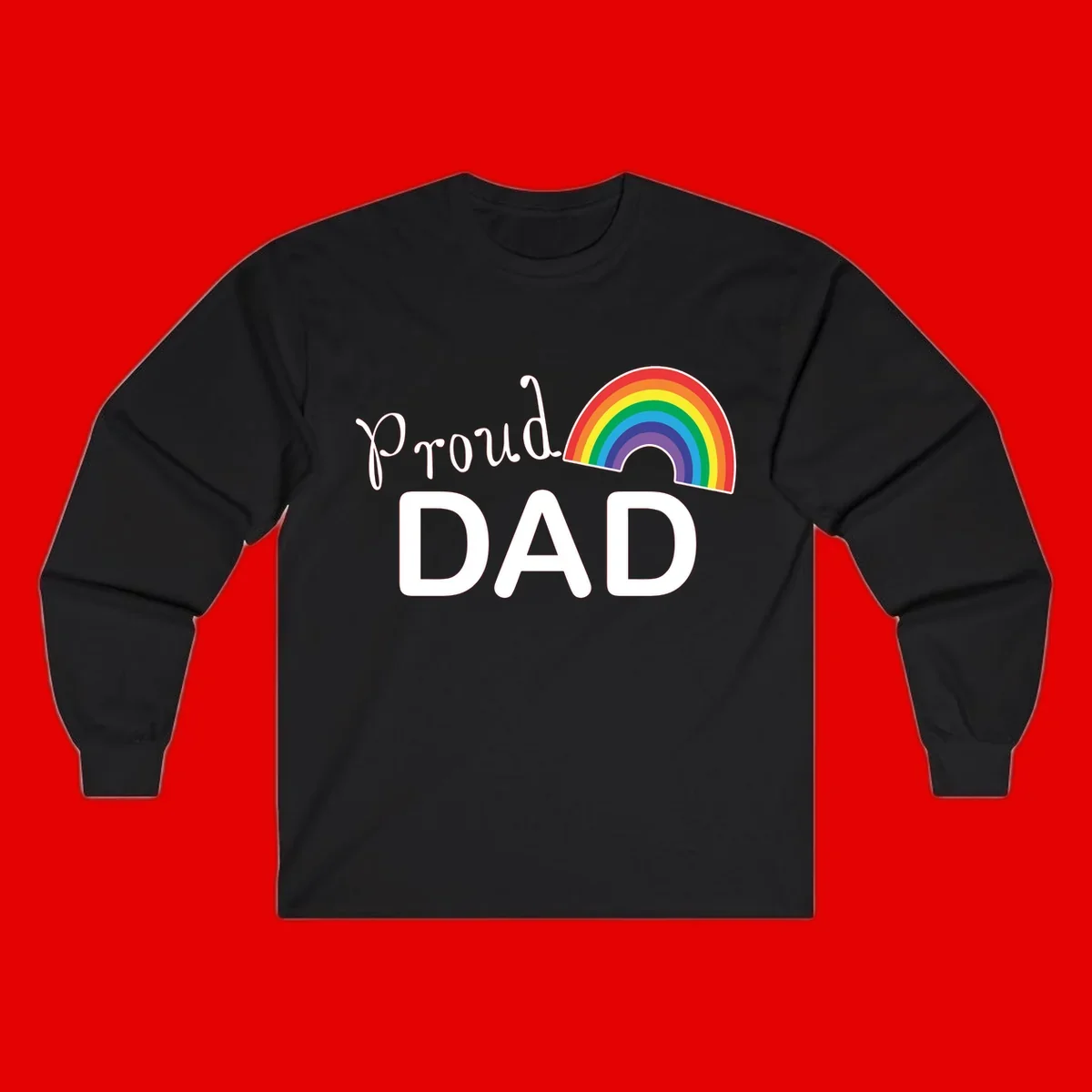 White text reading 'Proud DAD' with a colorful rainbow arc featuring red, orange, yellow, green, blue, and purple stripes on gray background