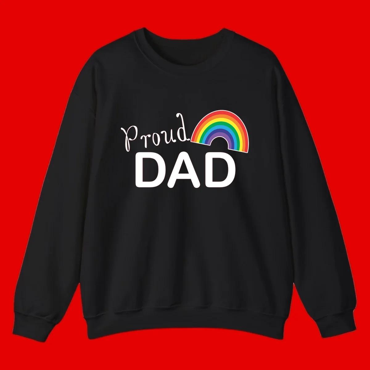 White text reading 'Proud DAD' with a colorful rainbow arc featuring red, orange, yellow, green, blue, and purple stripes on gray background