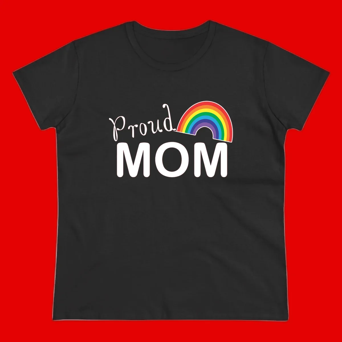 Proud Mom design with white text and vibrant rainbow arc on gray background
