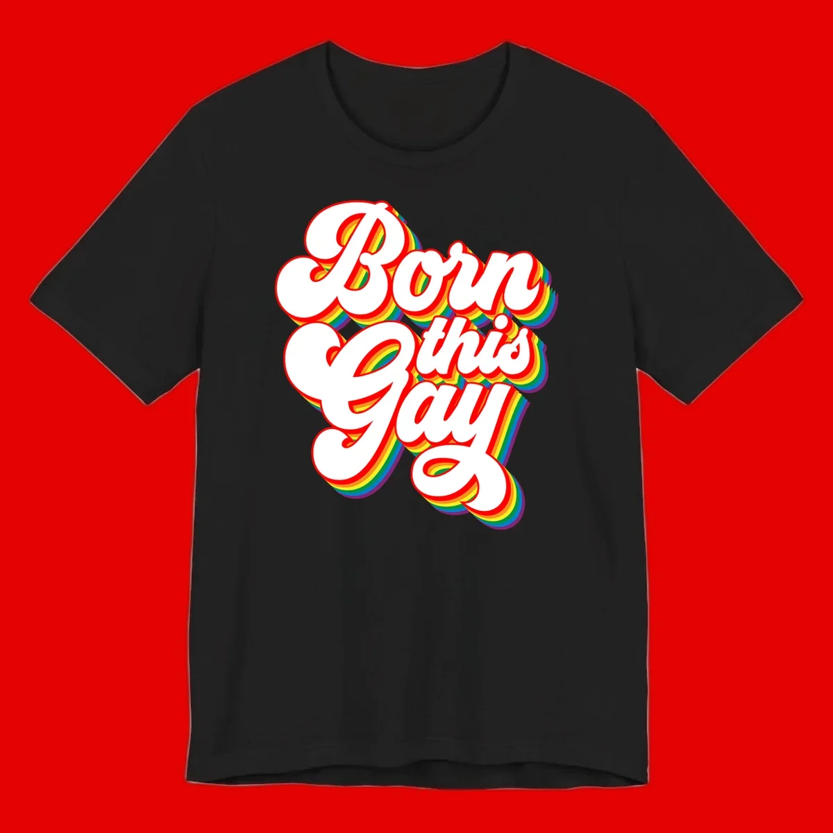 Born this gay pride design with white text outlined in red and filled with rainbow stripes on gray background