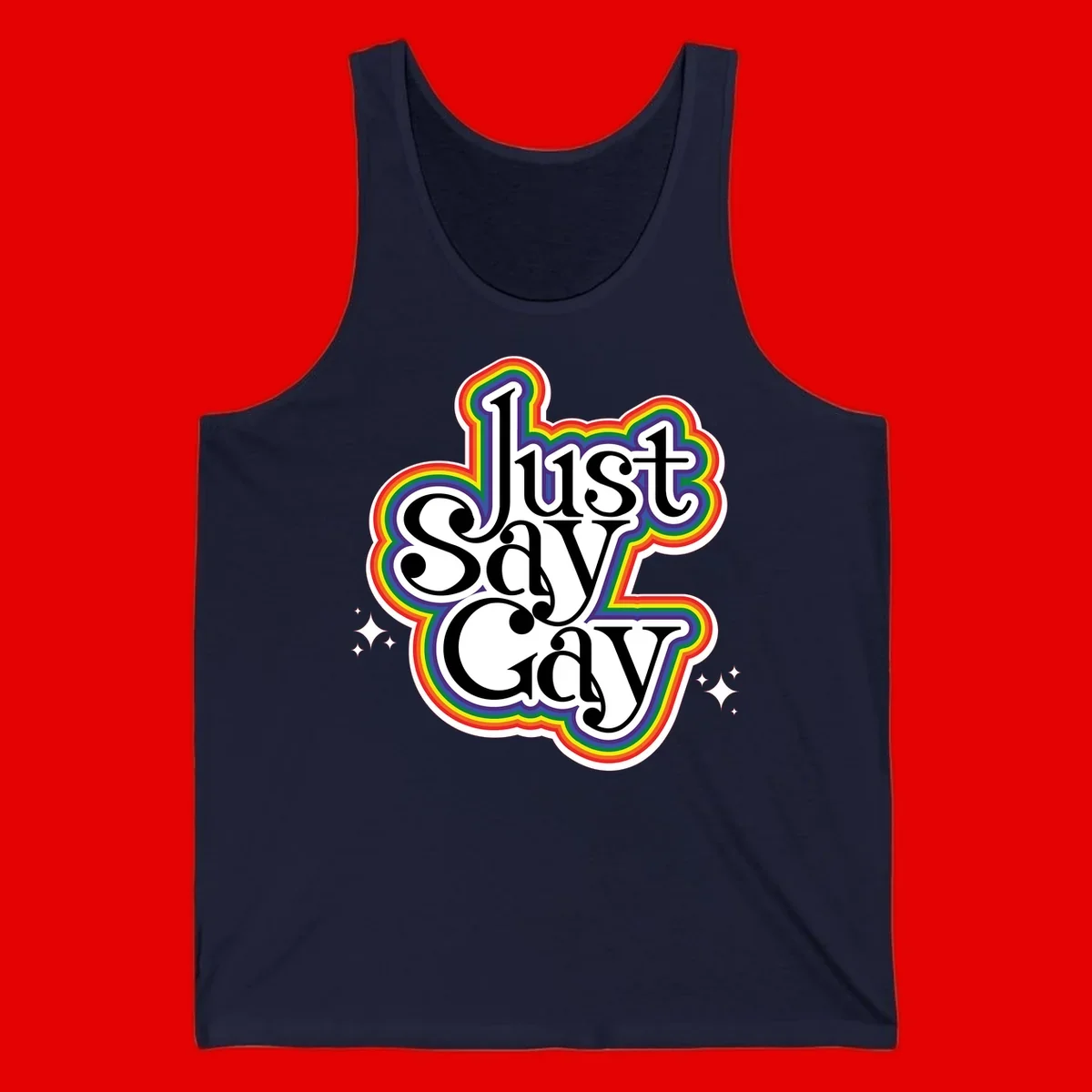 Just Say Gay Pride design with bold black text surrounded by vibrant rainbow border and sparkle accents on gray background