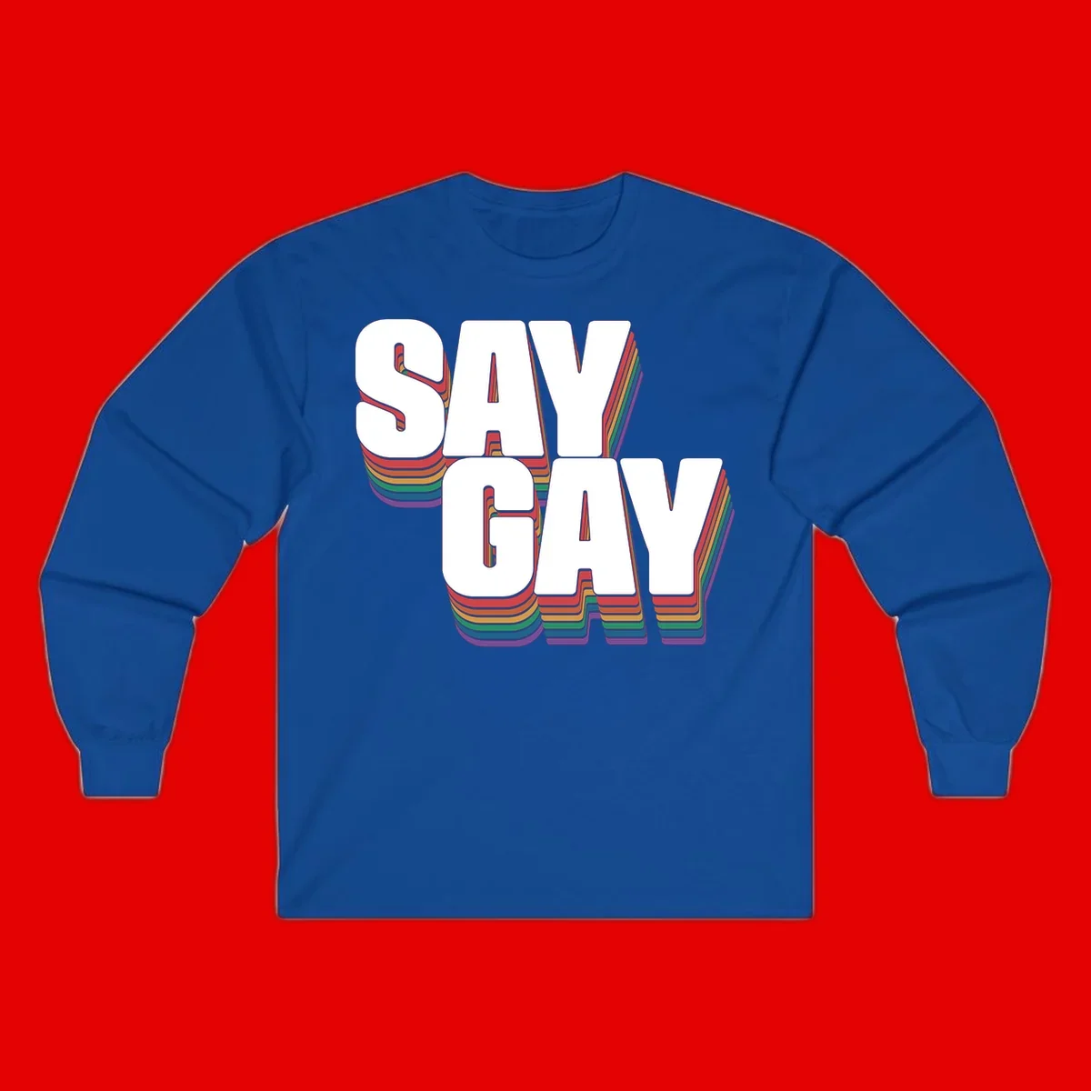 Say gay pride rainbow typography design with bold white text and vibrant layered rainbow stripes in 3D effect