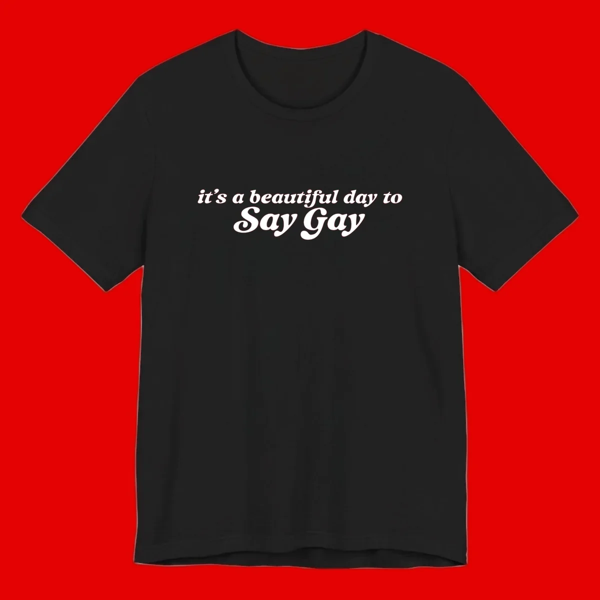 White italic text reading 'it's a beautiful day to Say Gay' on gray background, beautiful-day-say-gay pride design
