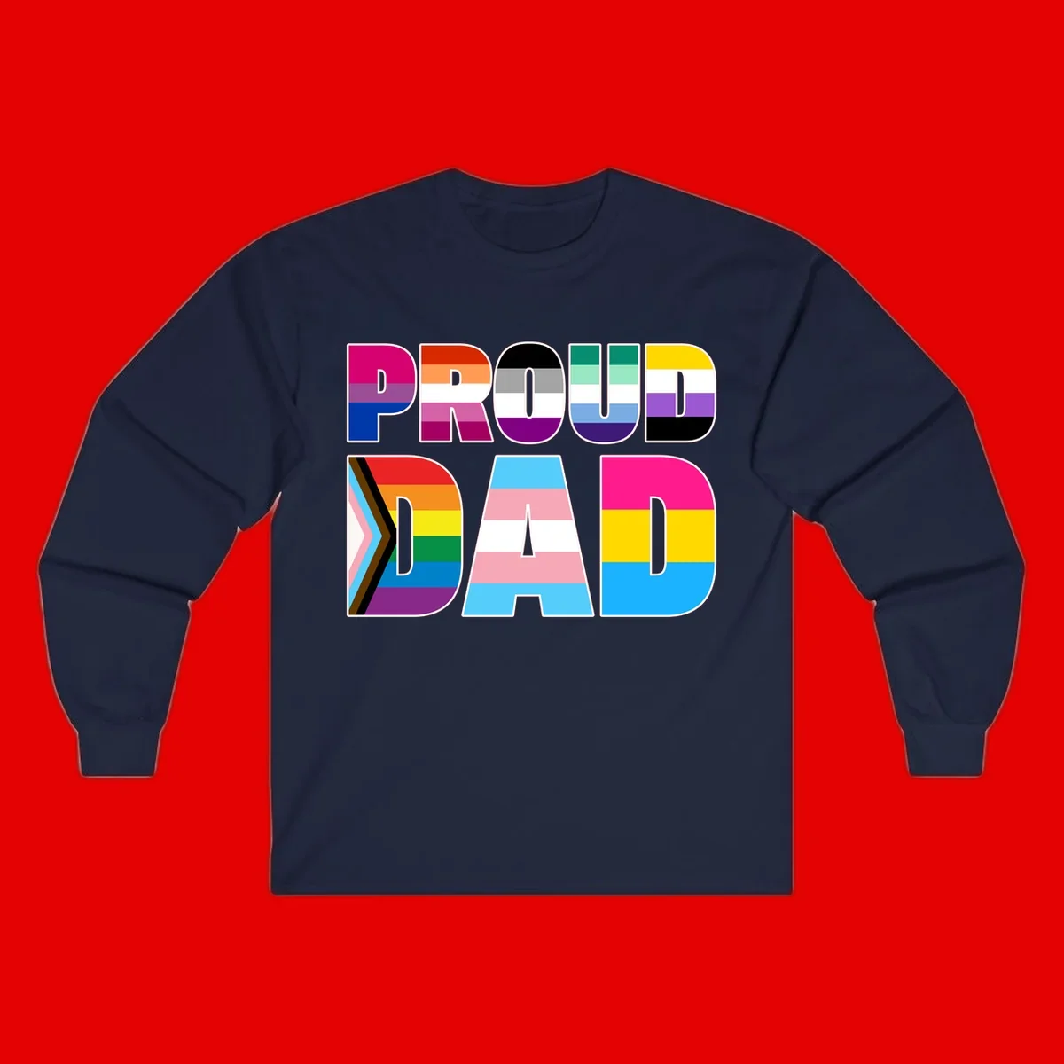 Large colorful letters spelling PROUD DAD filled with LGBTQ+ pride flag stripes including rainbow, trans, intersex, and asexual pride colors