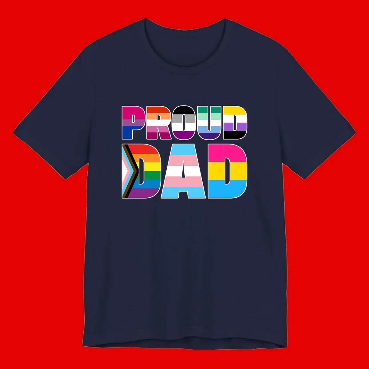 Large colorful letters spelling PROUD DAD filled with LGBTQ+ pride flag stripes including rainbow, trans, intersex, and asexual pride colors