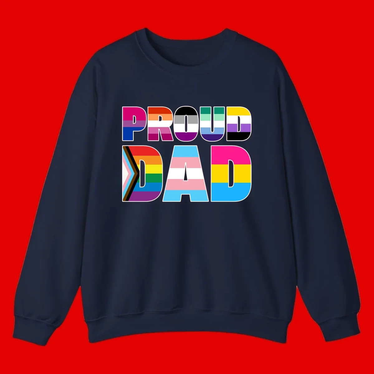 Large colorful letters spelling PROUD DAD filled with LGBTQ+ pride flag stripes including rainbow, trans, intersex, and asexual pride colors