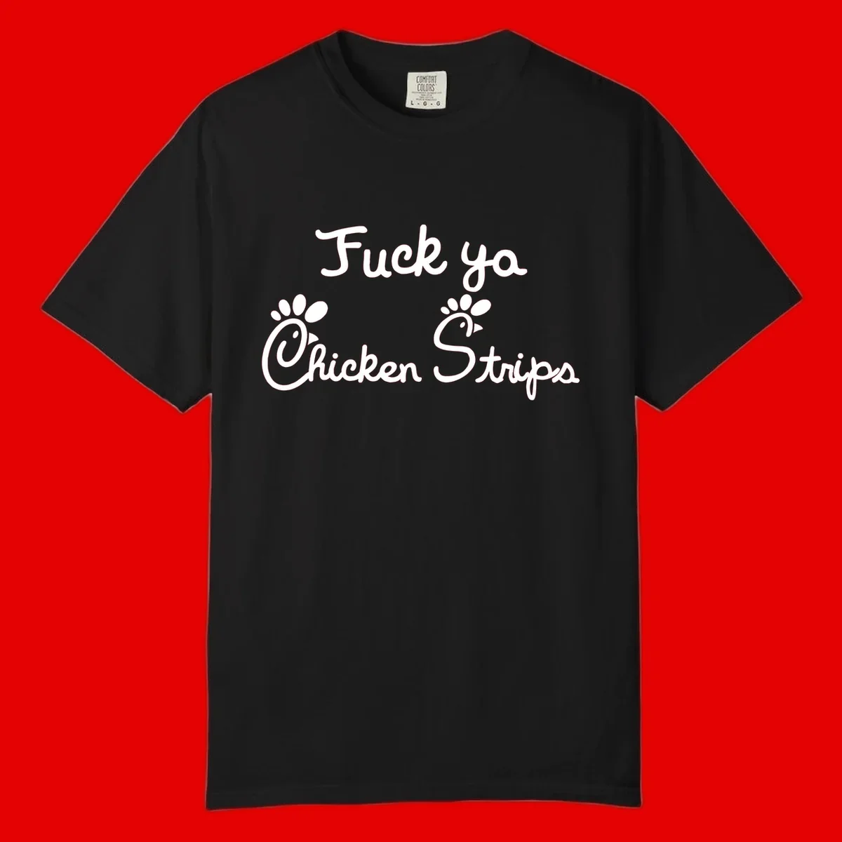 White text reading "Fuck ya Chicken Strips" with rooster head illustrations featuring paw prints on gray background