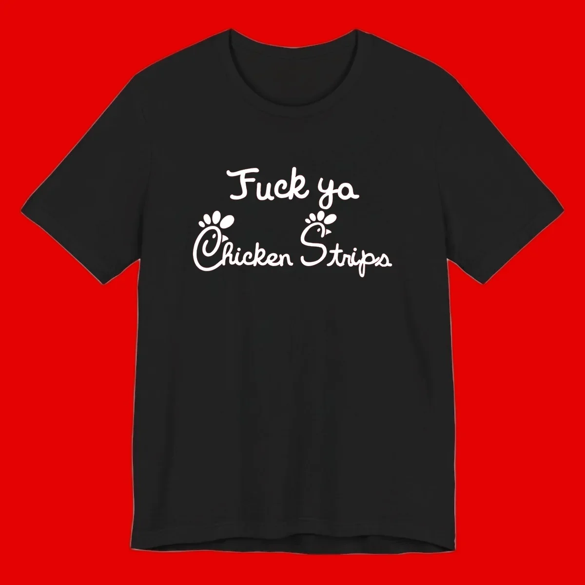 White text reading "Fuck ya Chicken Strips" with rooster head illustrations featuring paw prints on gray background