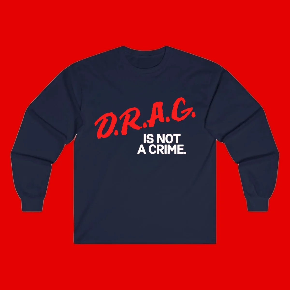 Red hand-drawn lettering spelling 'D.R.A.G.' with white text reading 'IS NOT A CRIME' on gray background