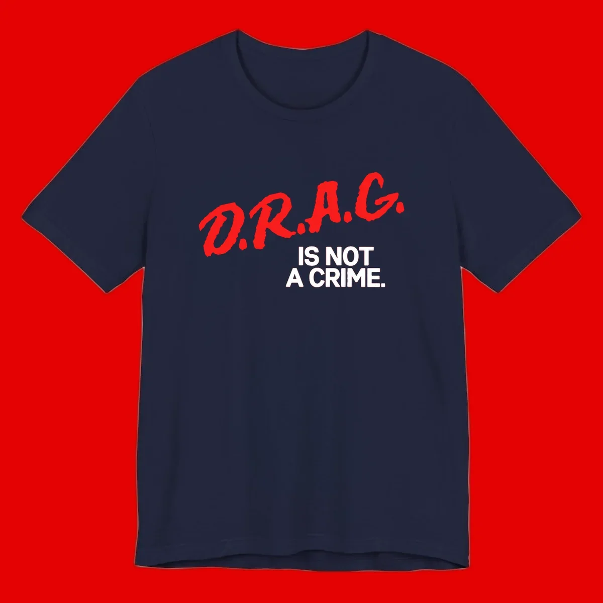 Red hand-drawn lettering spelling 'D.R.A.G.' with white text reading 'IS NOT A CRIME' on gray background