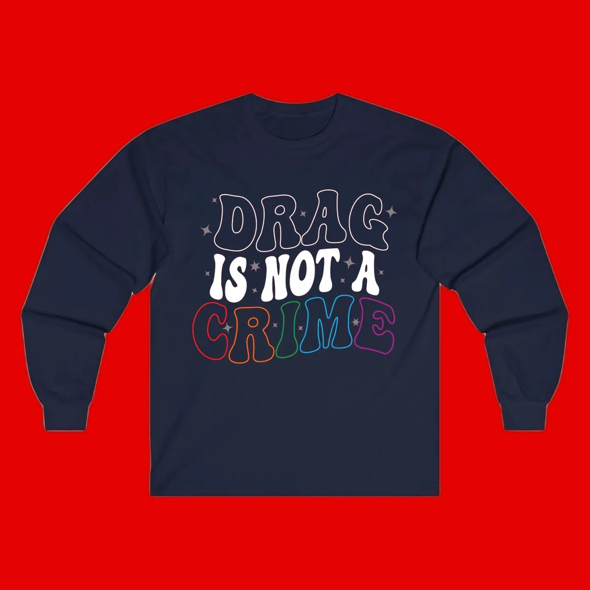 Drag is not a crime design with white and rainbow-colored outlined text on gray background