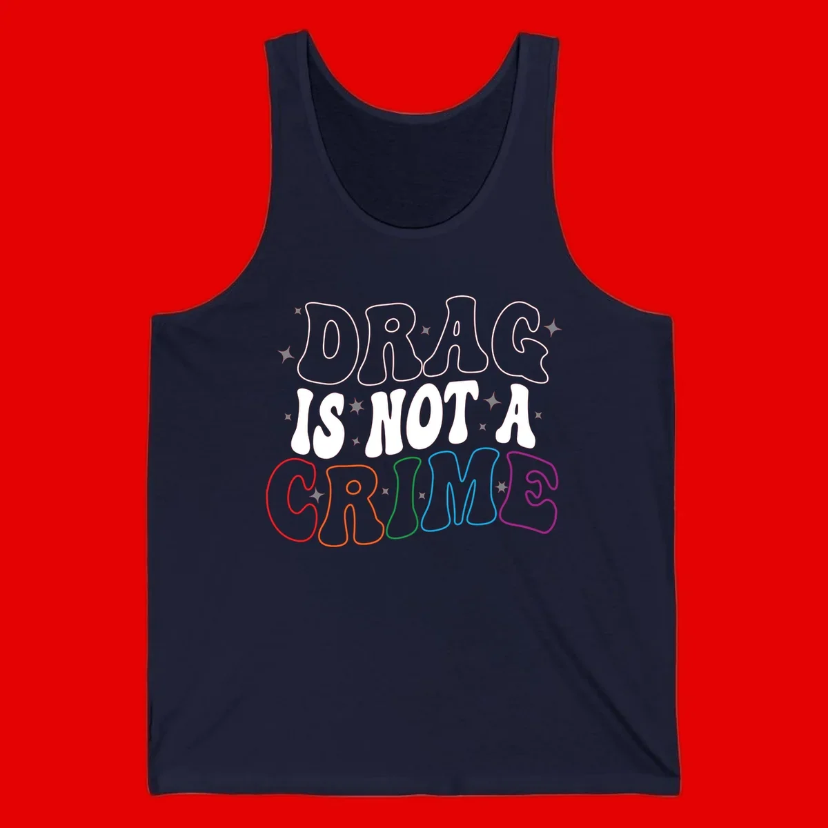 Drag is not a crime design with white and rainbow-colored outlined text on gray background