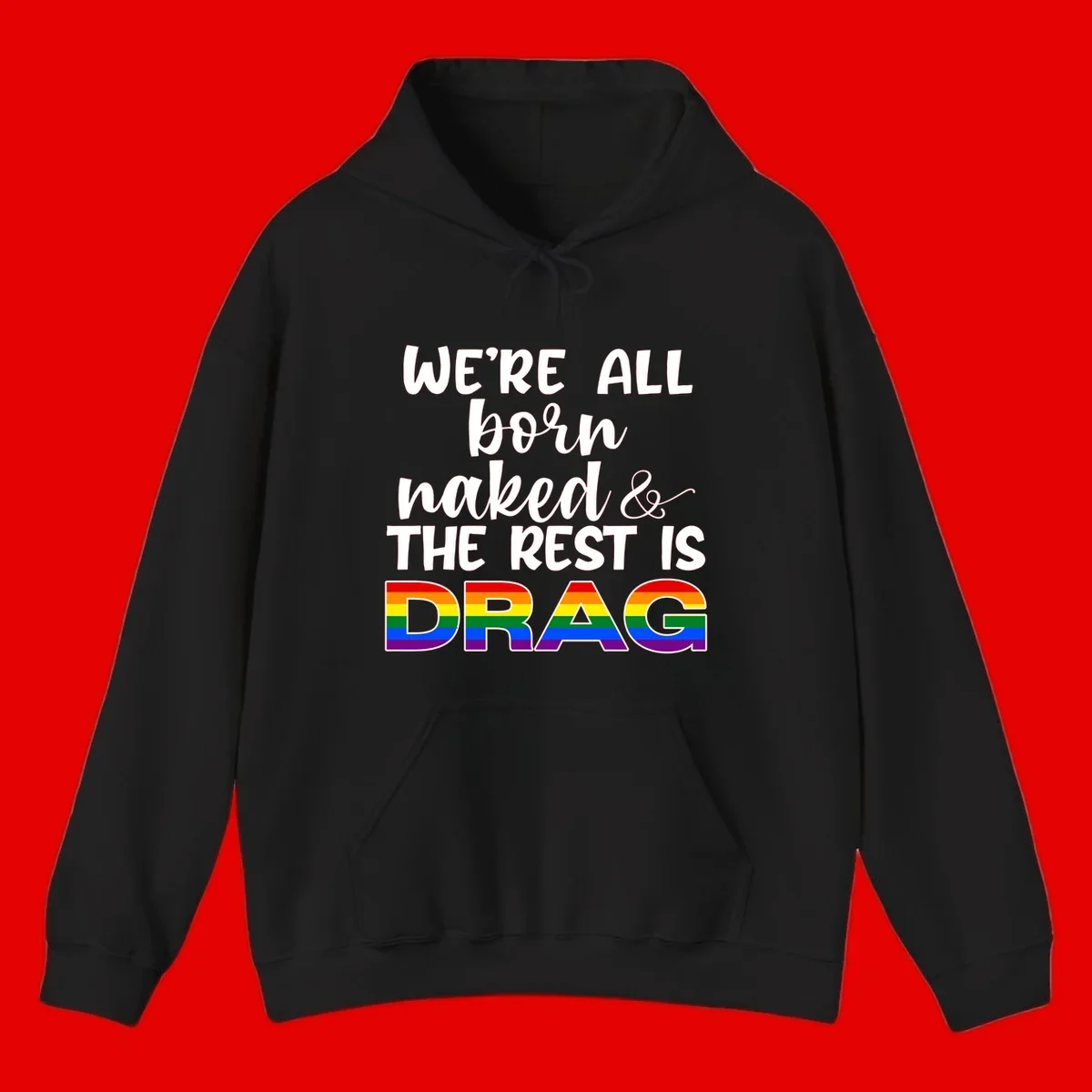 Born naked rest is drag design with rainbow pride flag letters spelling DRAG in white text on gray background