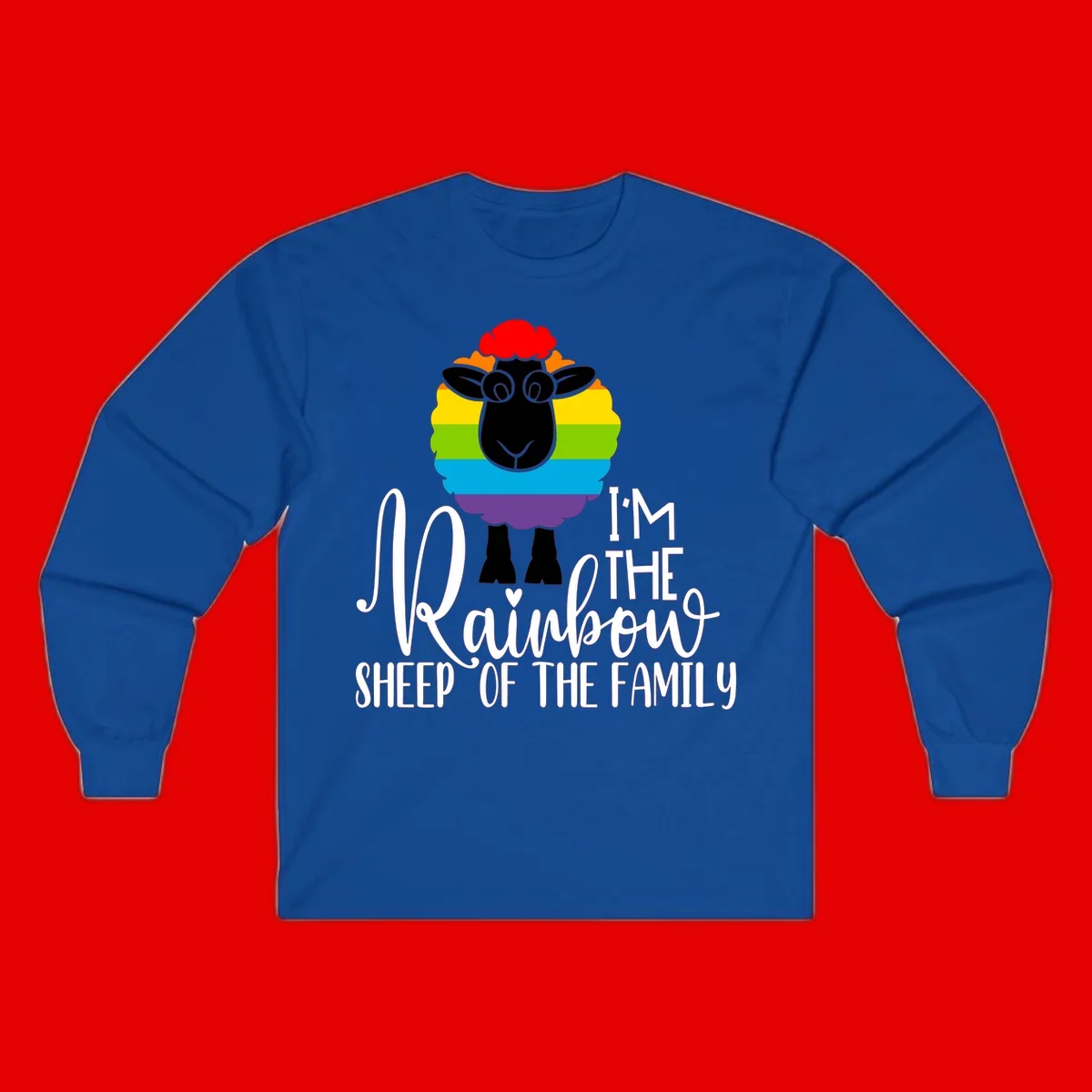 Cartoon sheep with rainbow-striped wool and text 'I'm The Rainbow Sheep Of The Family' celebrating pride and individuality