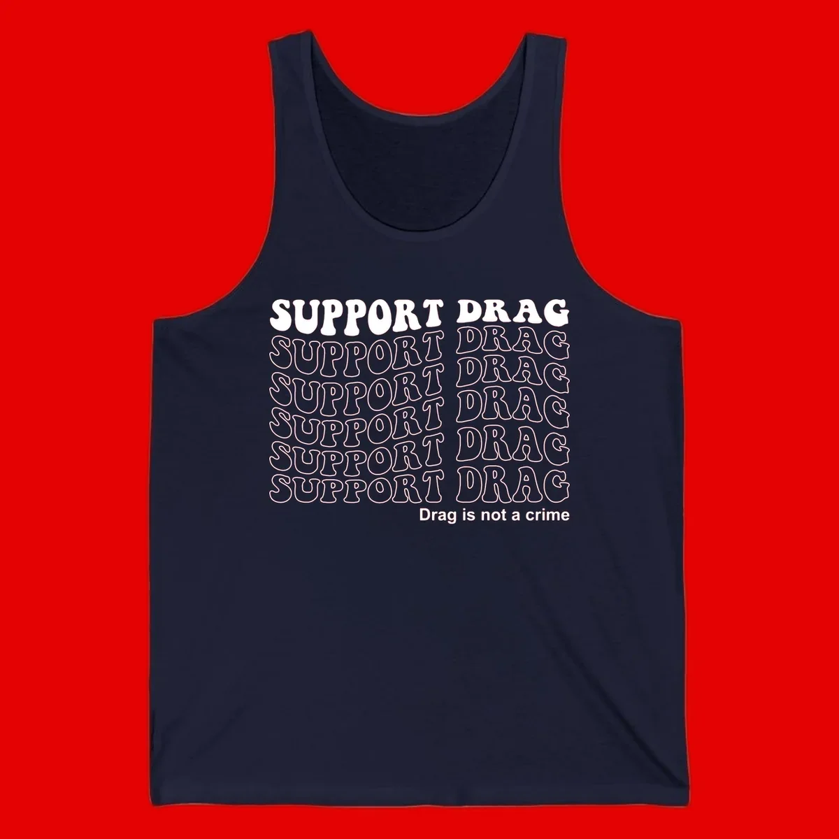 Gray shirt design with white text reading 'Support Drag' repeated vertically and 'Drag is not a crime' at bottom