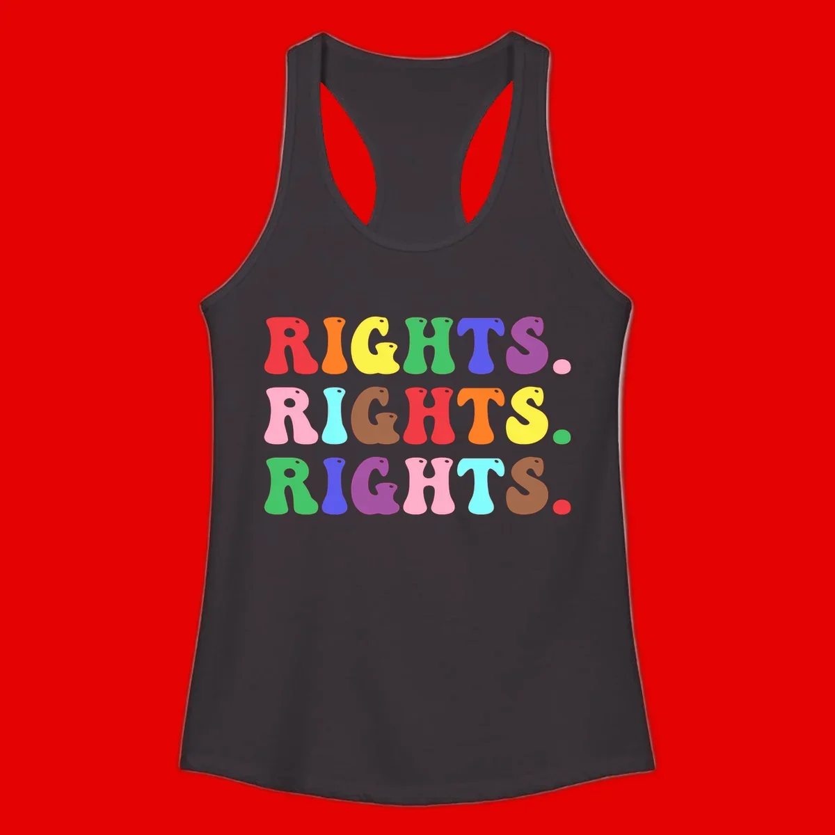 Rainbow-colored letters spelling 'RIGHTS' three times in bright red, orange, yellow, green, blue, purple, pink, cyan, and brown on gray background