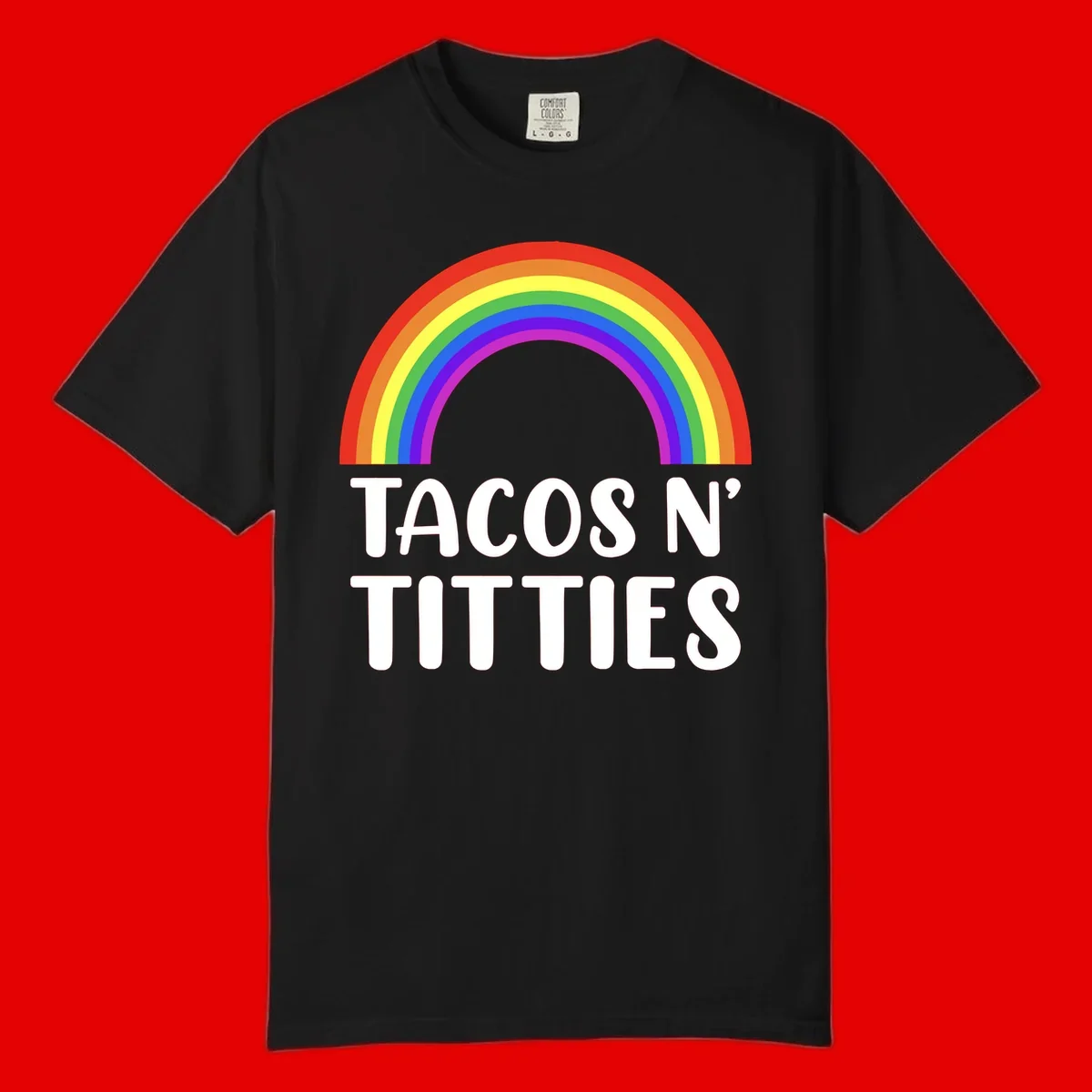 Colorful rainbow arc above white text reading 'TACOS N' TACOS' on gray background, celebrating Pride with playful design