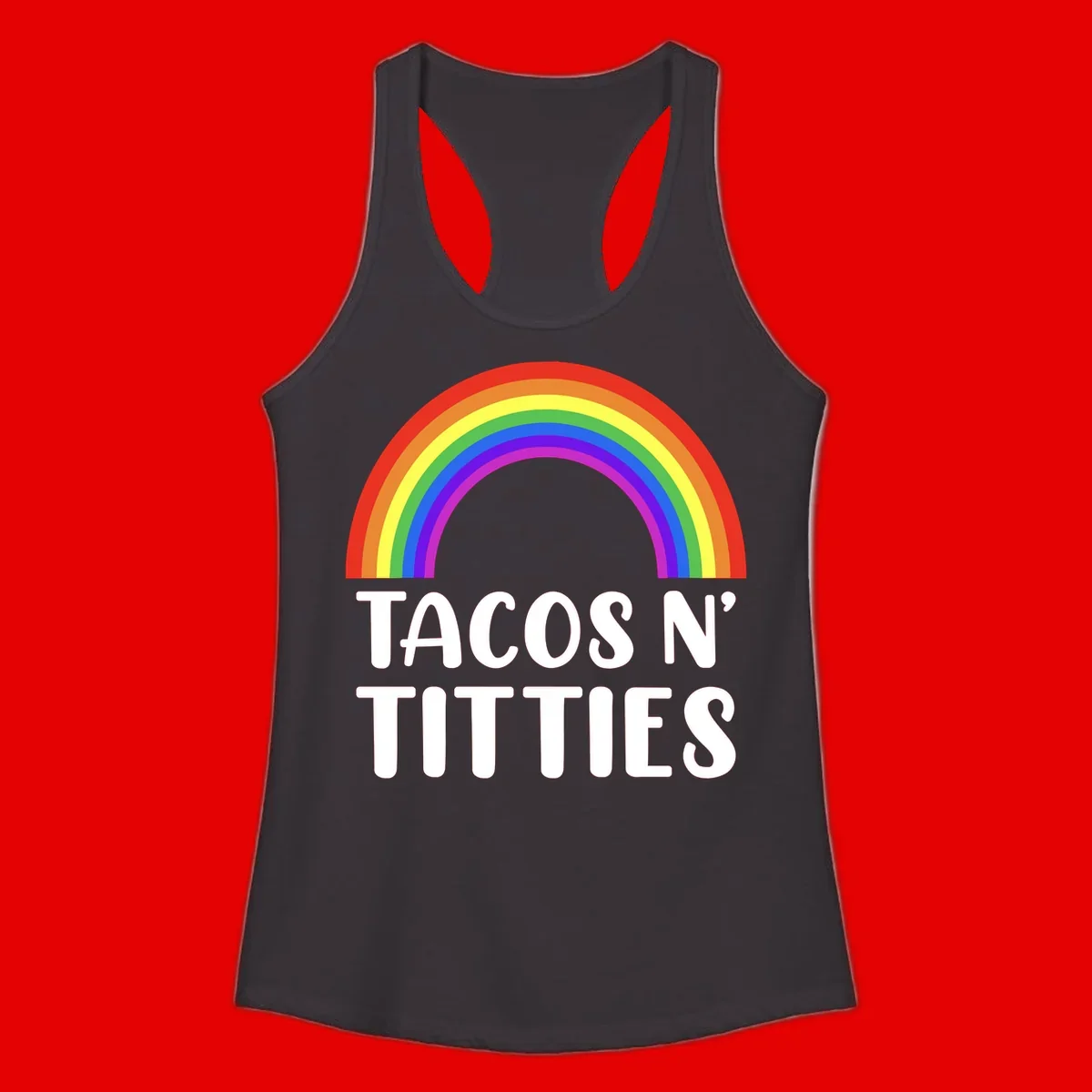 Colorful rainbow arc above white text reading 'TACOS N' TACOS' on gray background, celebrating Pride with playful design