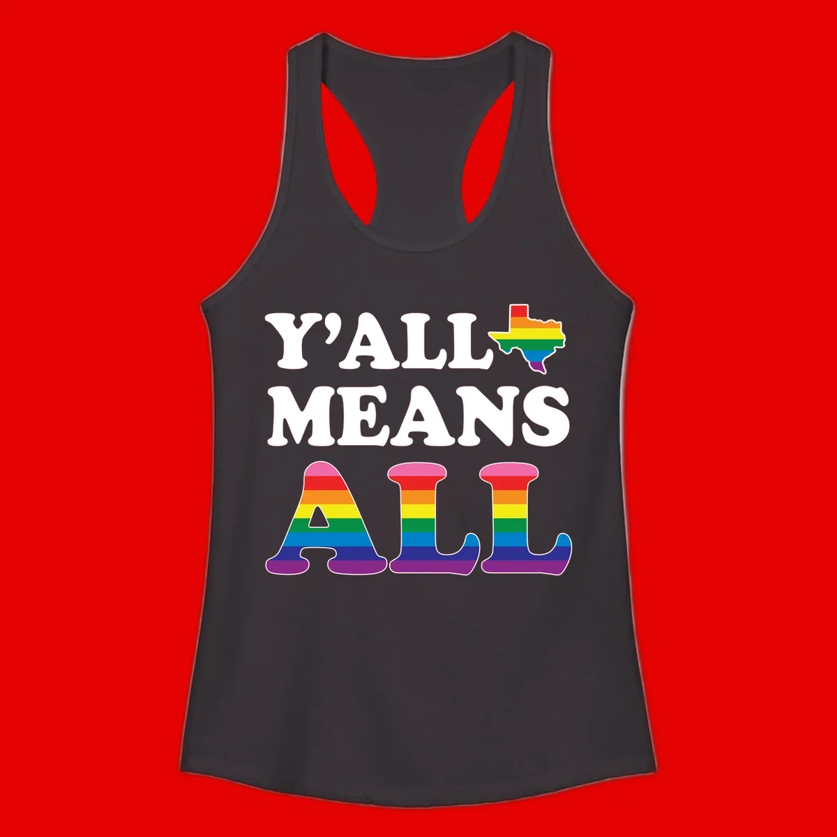 Y'ALL MEANS ALL design with rainbow pride flag colors on Texas map and letter shapes, celebrating LGBTQ+ inclusion