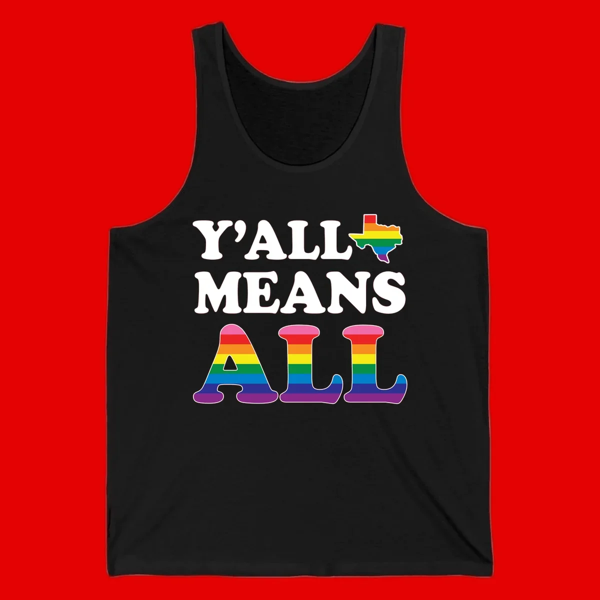 Y'ALL MEANS ALL design with rainbow pride flag colors on Texas map and letter shapes, celebrating LGBTQ+ inclusion