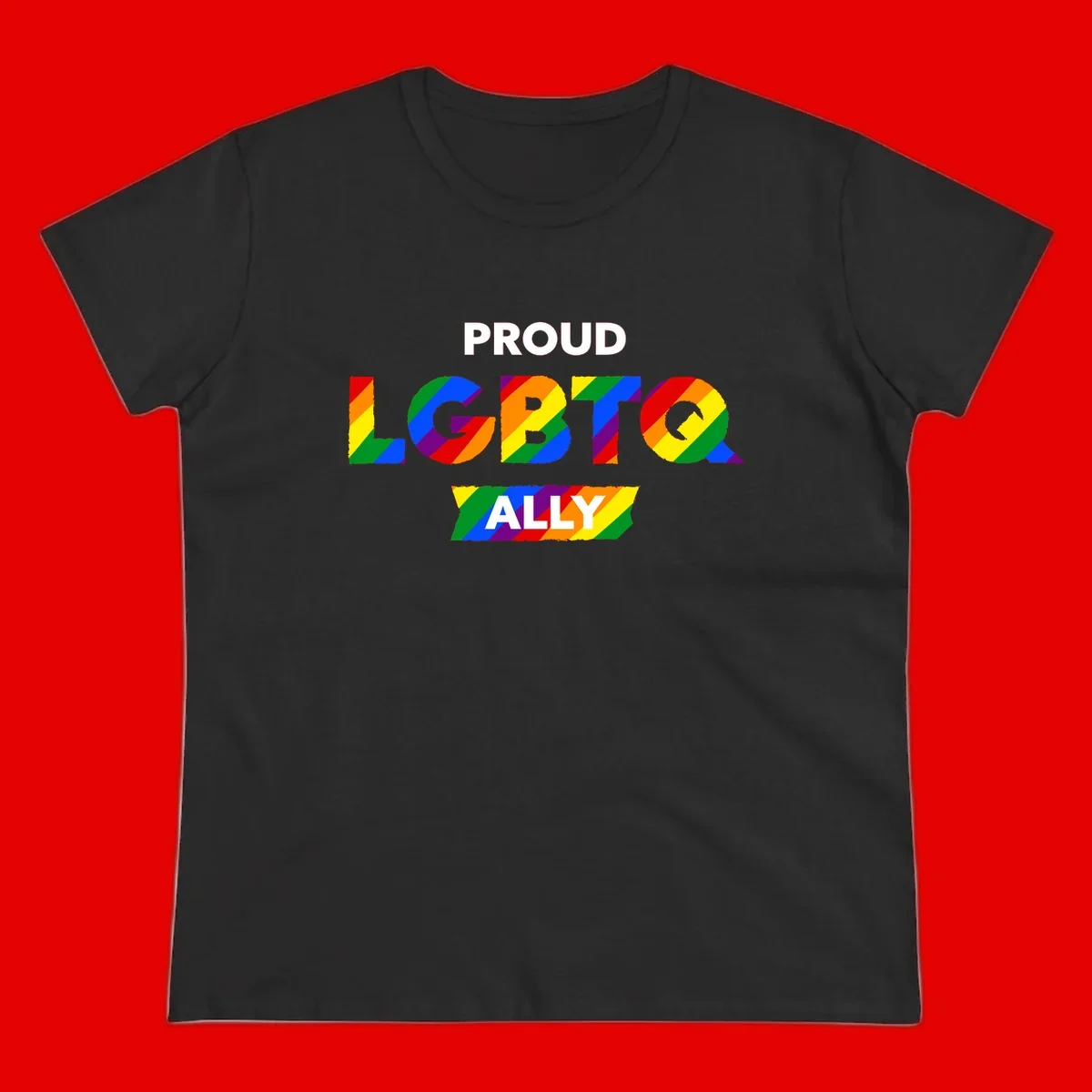 Colorful proud LGBTQ ally design with rainbow diagonal stripes filling large bold letters spelling out the message.