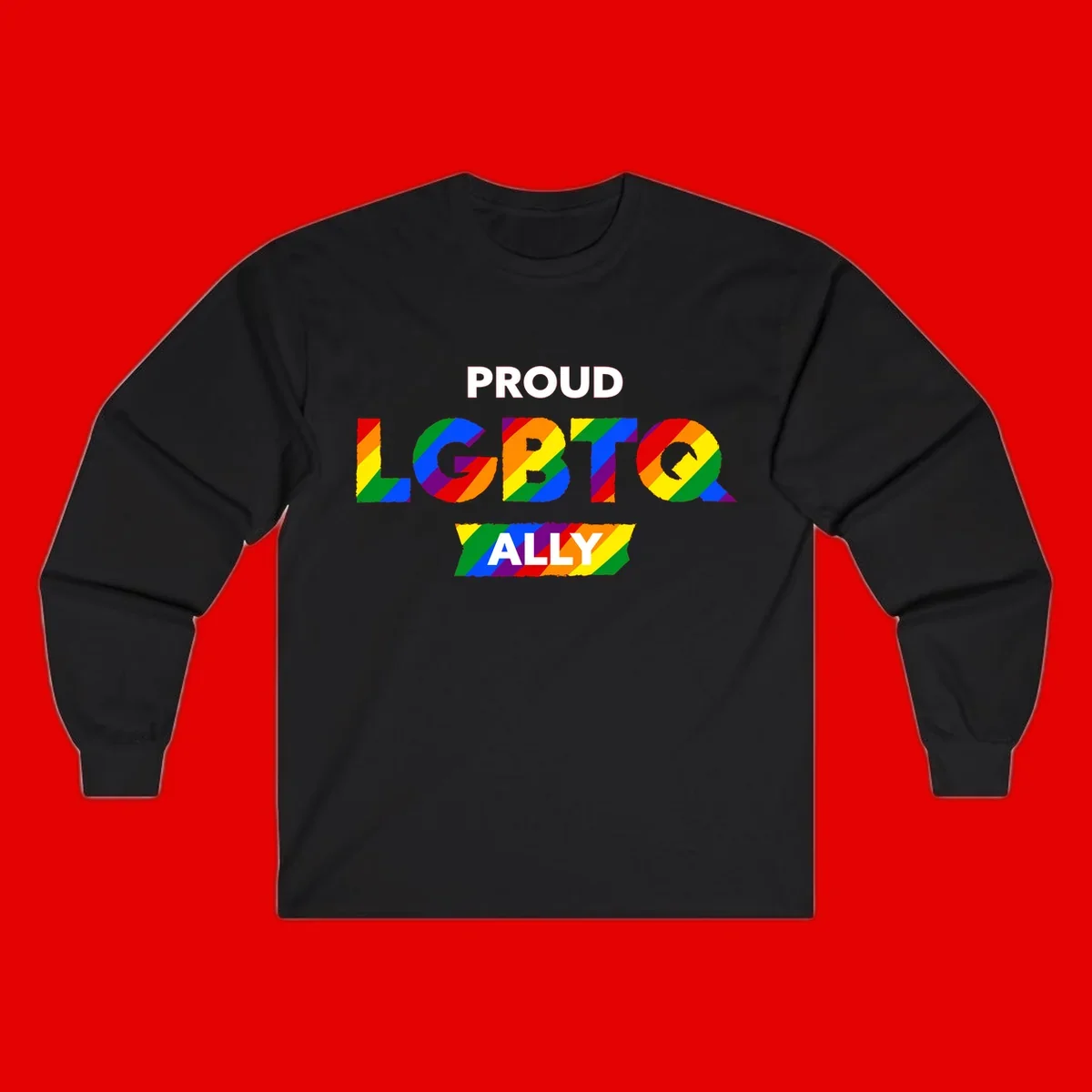 Colorful proud LGBTQ ally design with rainbow diagonal stripes filling large bold letters spelling out the message.