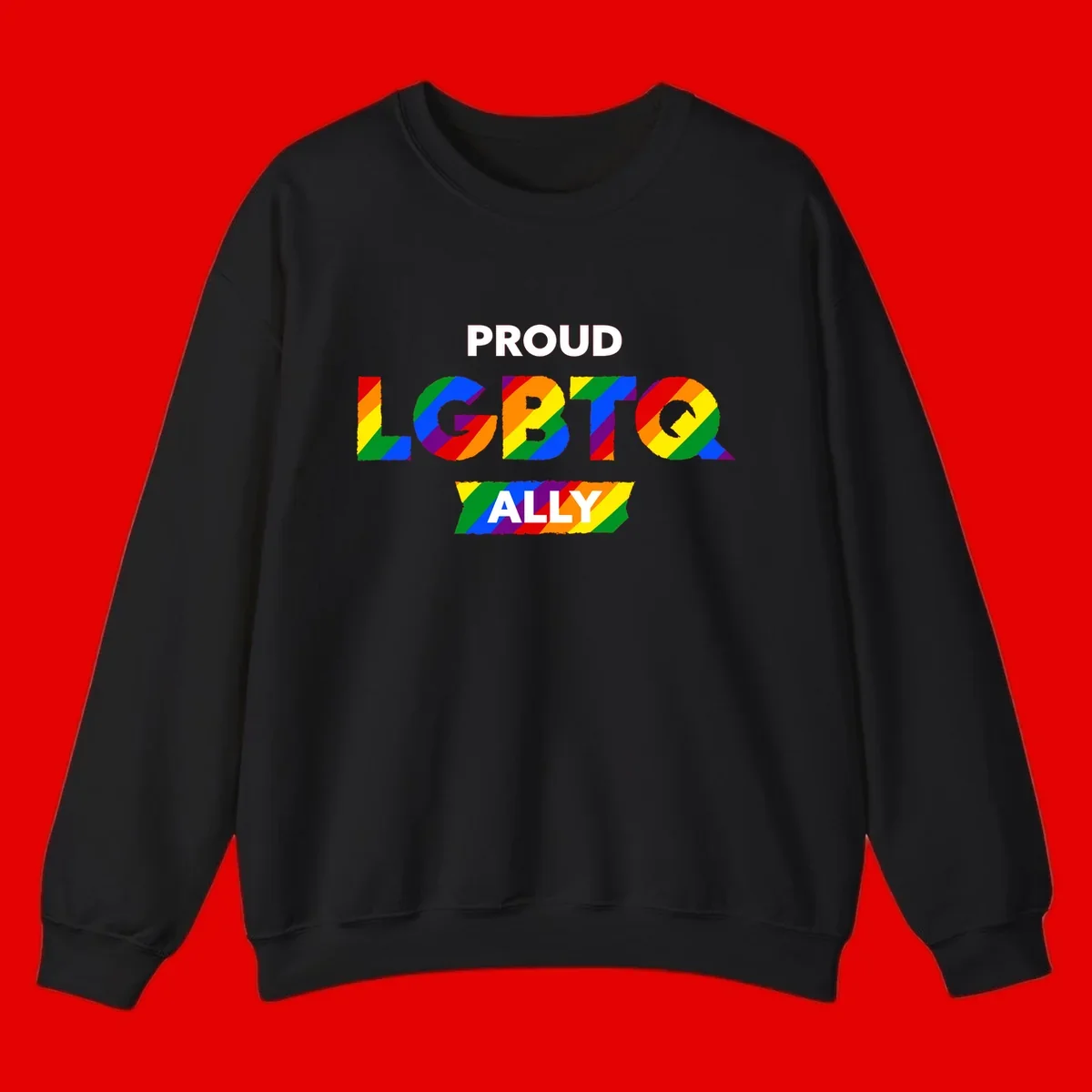 Colorful proud LGBTQ ally design with rainbow diagonal stripes filling large bold letters spelling out the message.