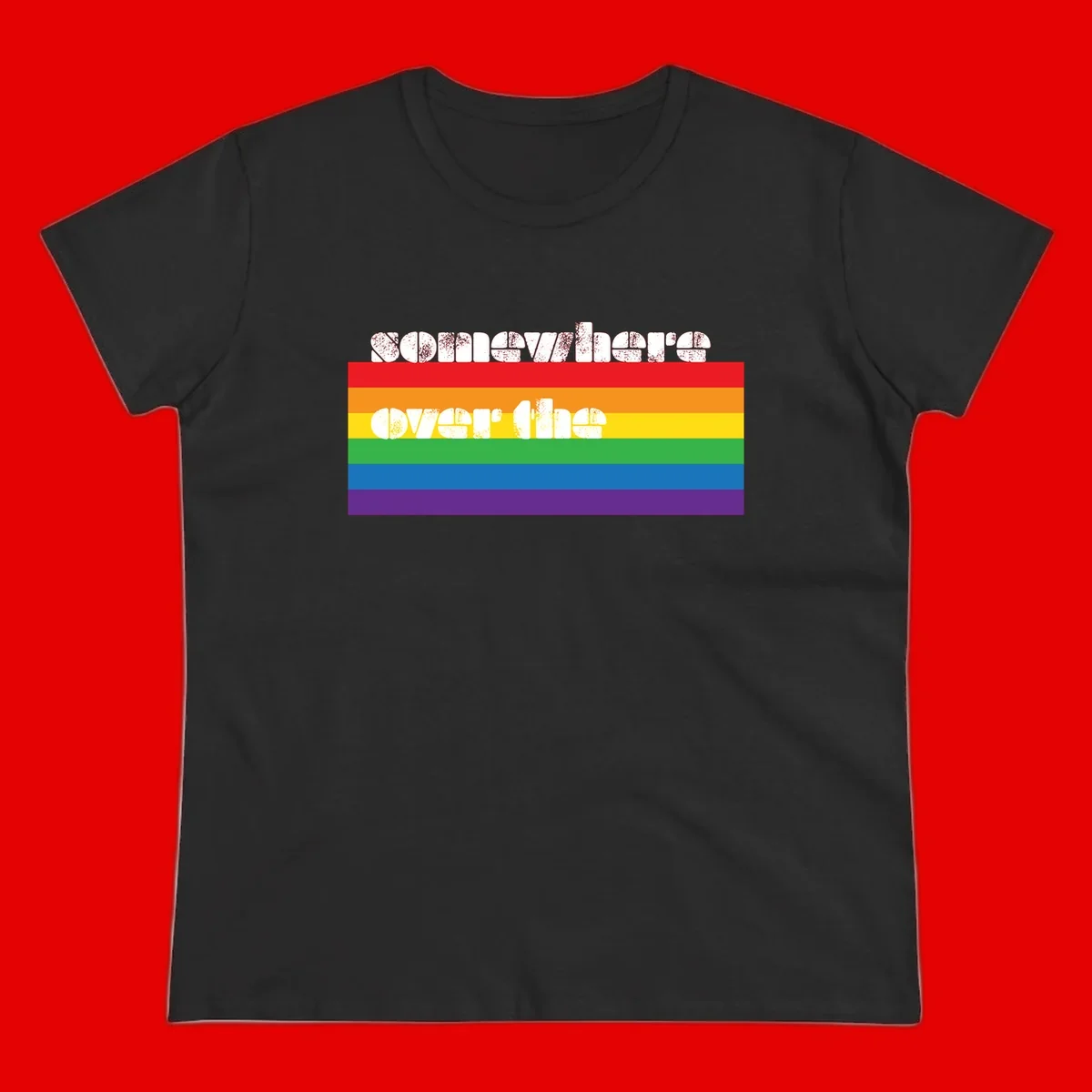 Somewhere over the rainbow pride design with white distressed text over six-color horizontal pride flag stripes