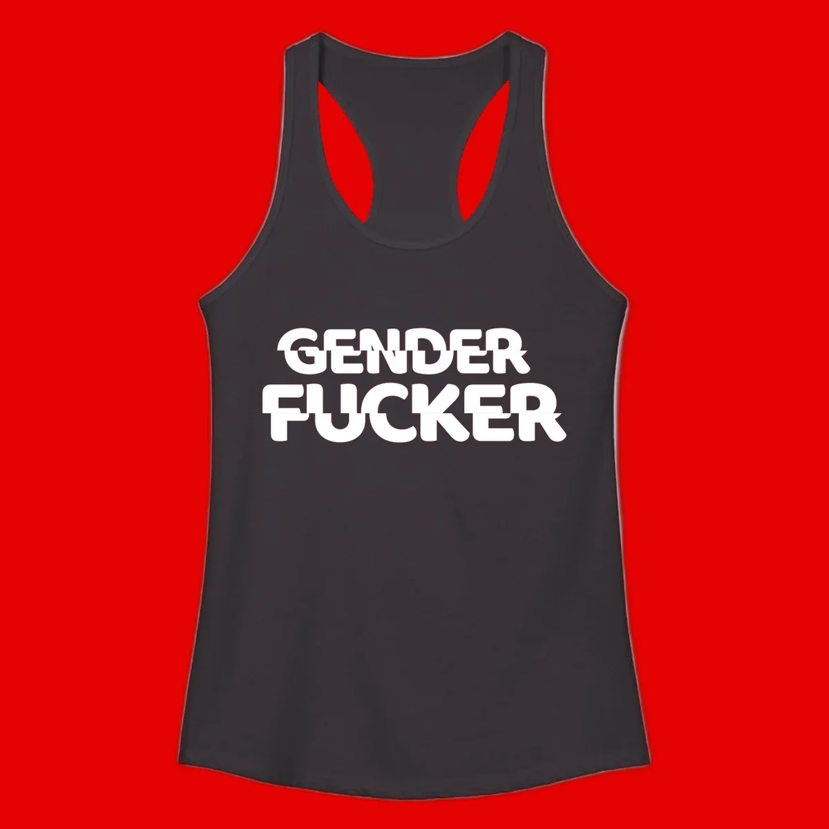 Bold white sans-serif text reading 'GENDER FUCKER' on gray background, gender-fucker-statement design
