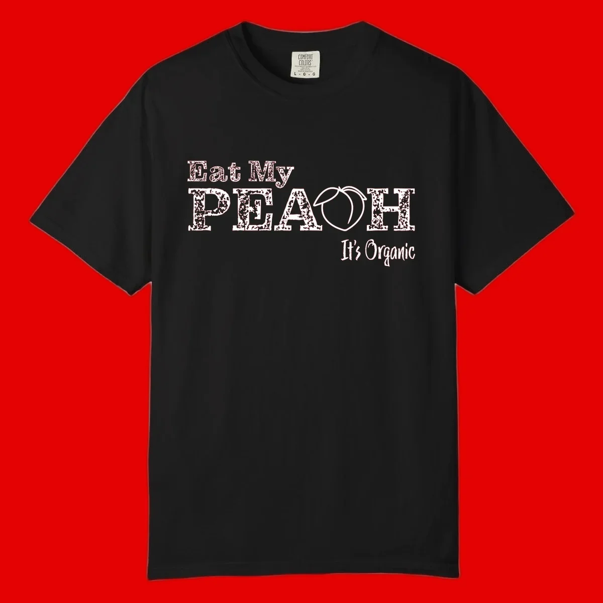 Distressed white text reading 'Eat My Peach It's Organic' with a peach illustration on gray background