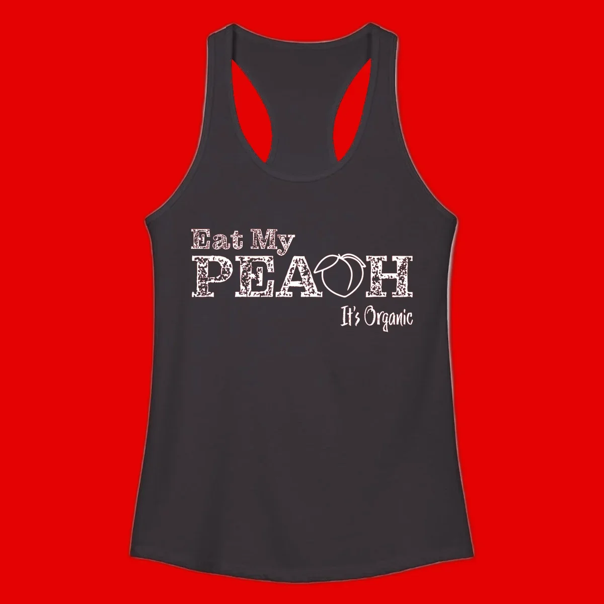 Distressed white text reading 'Eat My Peach It's Organic' with a peach illustration on gray background
