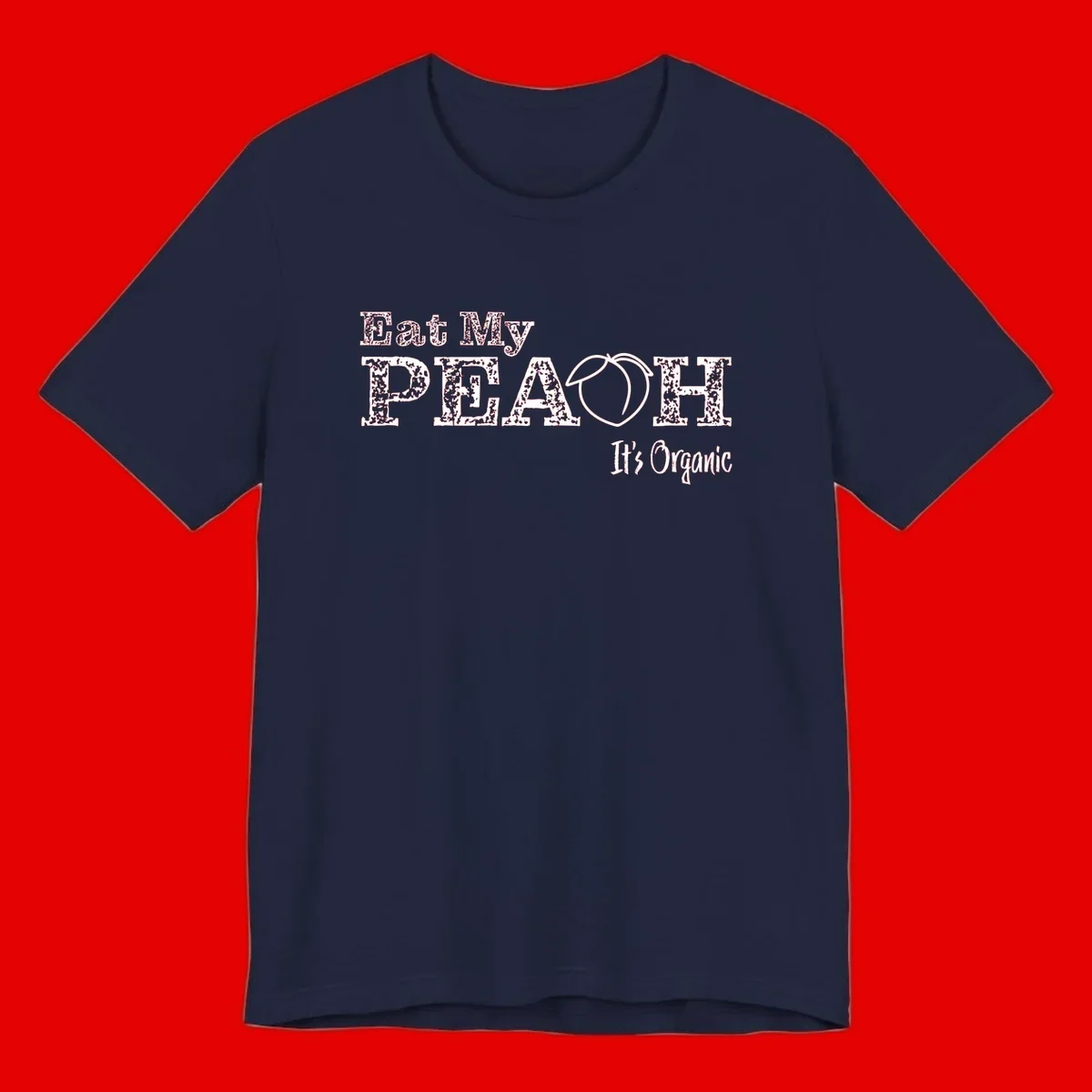 Distressed white text reading 'Eat My Peach It's Organic' with a peach illustration on gray background