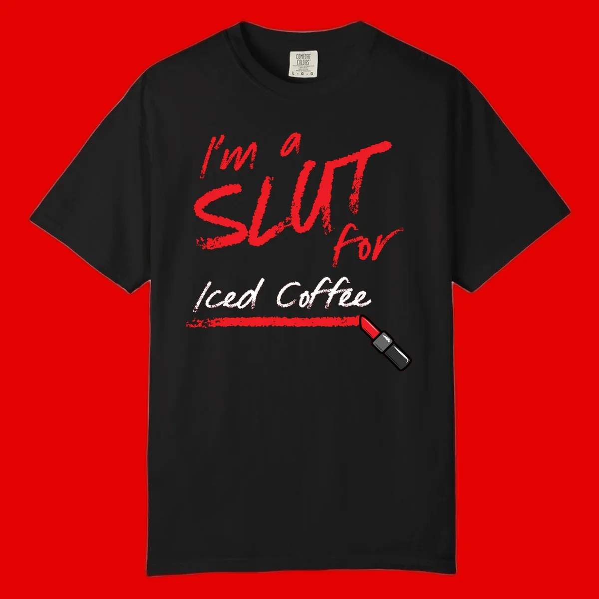 Red handwritten text reading 'I'm a slut for iced coffee' with red lipstick illustration on gray background