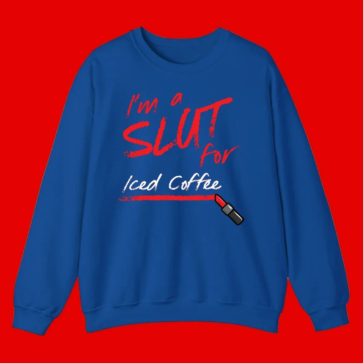 Red handwritten text reading 'I'm a slut for iced coffee' with red lipstick illustration on gray background